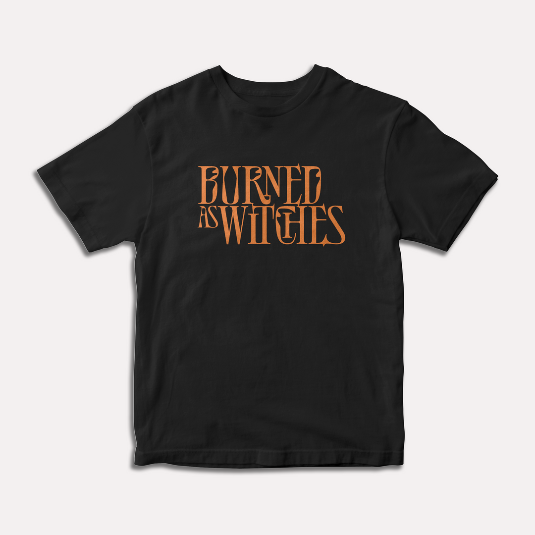 Burned As Witches T-Shirt