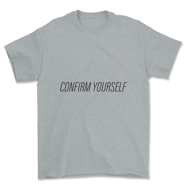 Confirm Yourself T-shirt