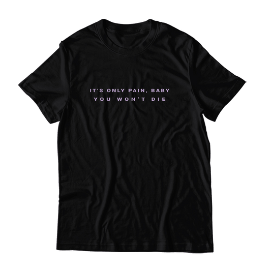 It's Only Pain | T-shirt