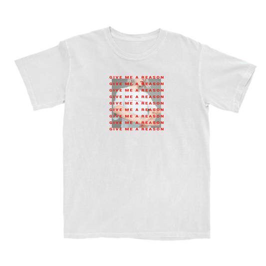 Give Me A Reason | T-shirt