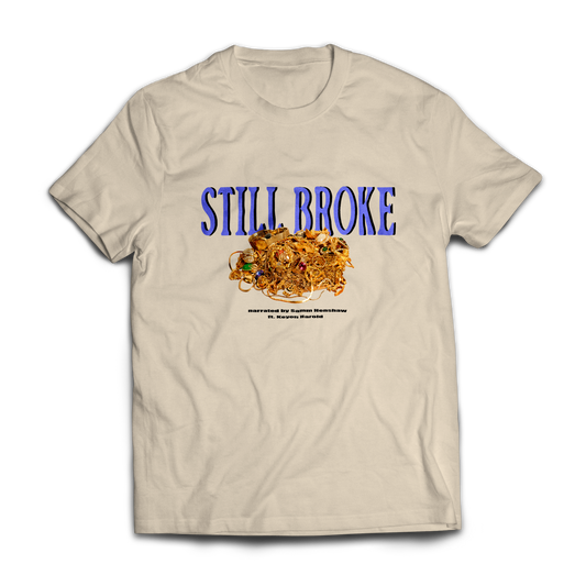 Still Broke - Tee